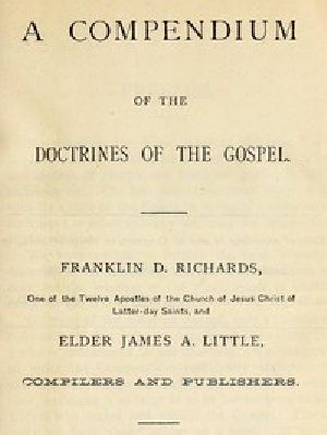 [Gutenberg 49434] • A Compendium of the Doctrines of the Gospel